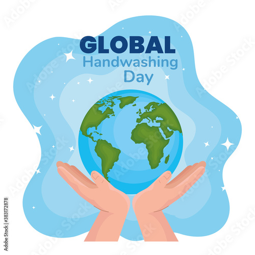 Global handswashing day and hands with world design, Hygiene wash health and clean theme Vector illustration