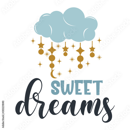 Sweet dreams positive slogan inscription. Baby boy postcard, banner lettering. Kids illustration for prints on t-shirts and bags, posters, cards. Motivational phrase. Vector quotes.