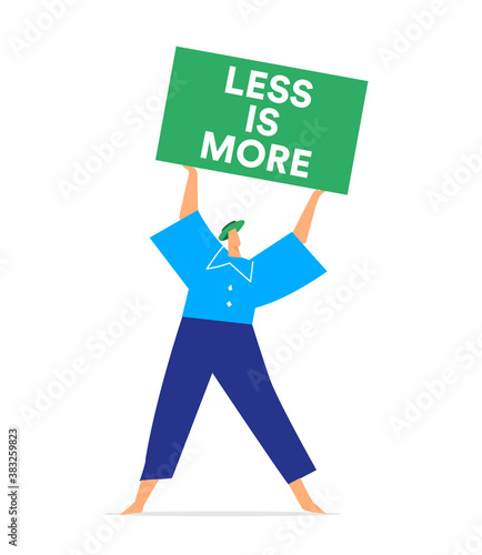 Uomo con cartello Less is more