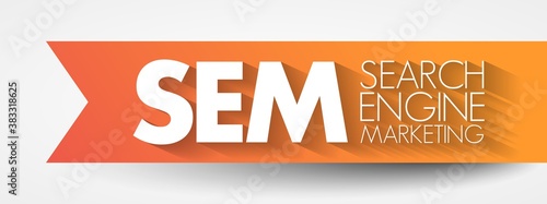 SEM - Search Engine Marketing acronym, business concept background photo