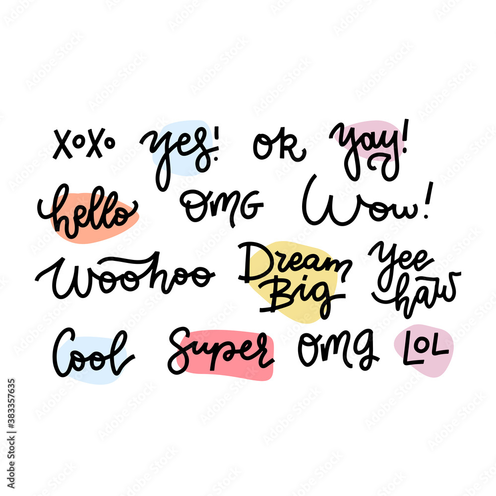 Vector shirt message. Hello, ok, Yes, Xoxo, Yeah, Omg, Cool, Yay, Xoxo, Woohoo, Wow, Dream big. Hand drawn set of handwritten short phrases for speech bubbles.Different emotions and dialog text