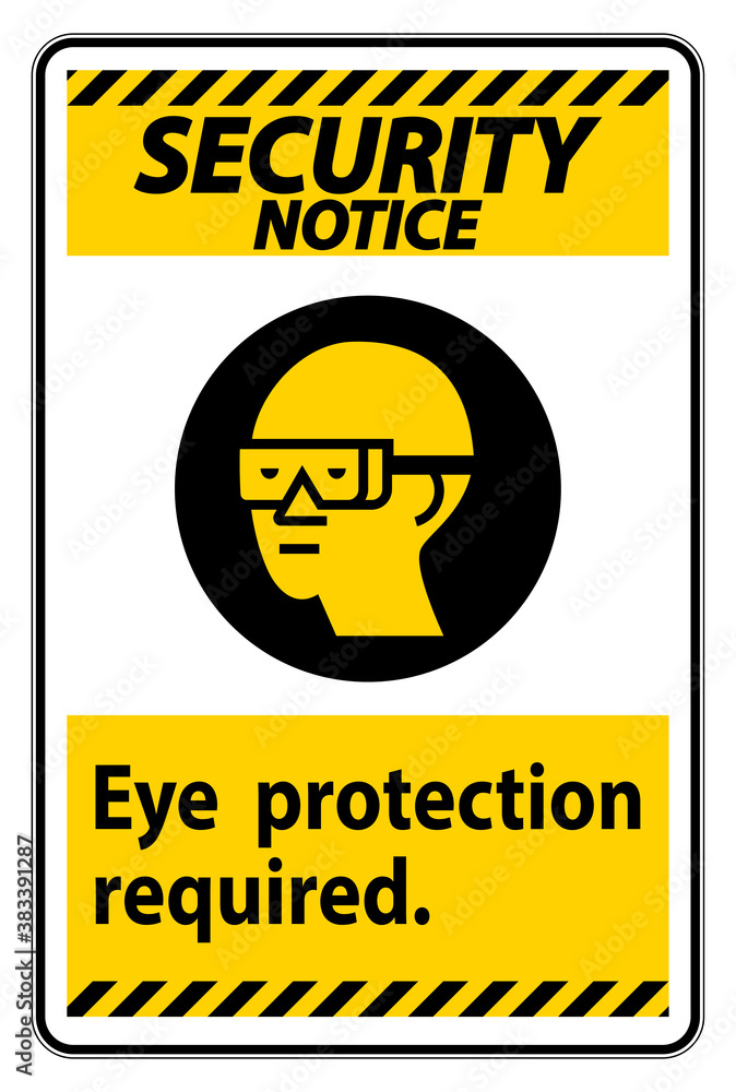 Fototapeta premium Security Notice Sign Eye Protection Required Symbol Isolate on White Background