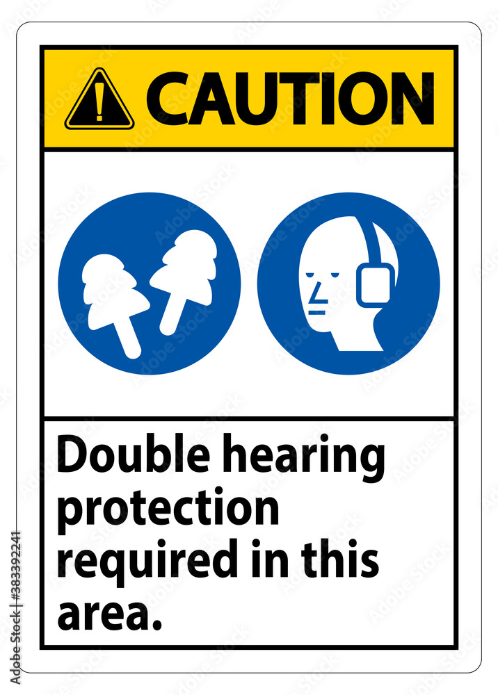 Caution Sign Double Hearing Protection Required In This Area With Ear Muffs & Ear Plugs Caution Sign Double Hearing Protection Required In This Area With Ear Muffs & Ear Plugs