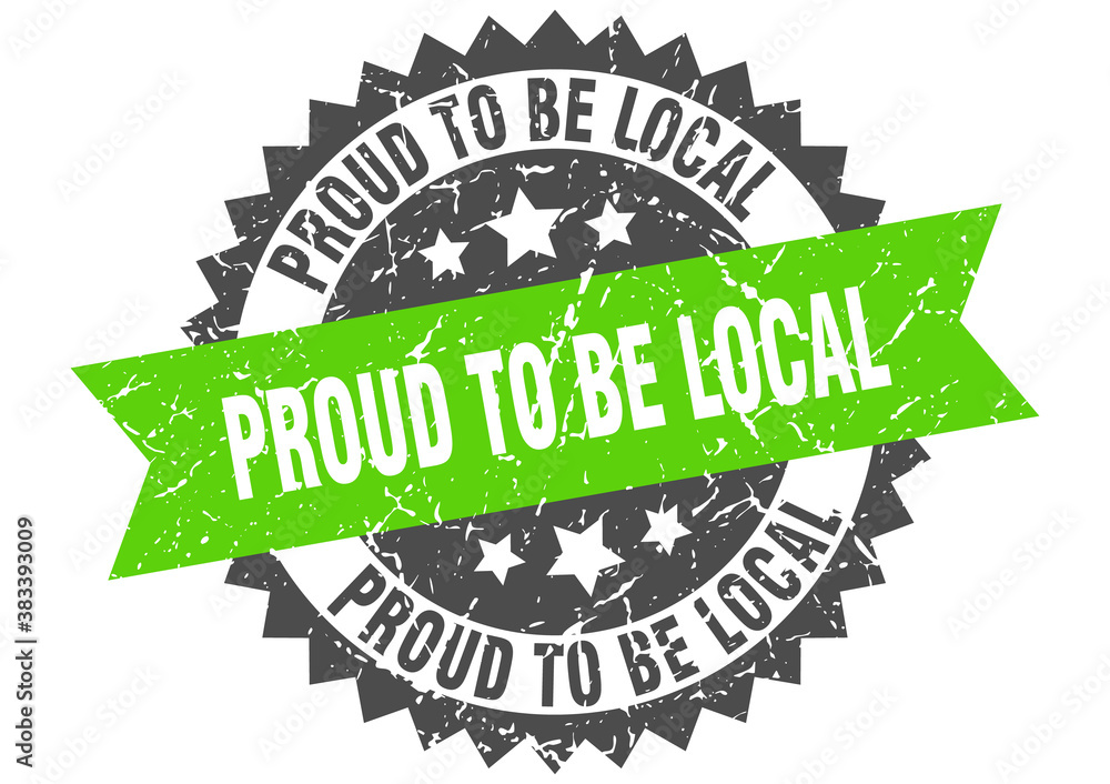 Obraz premium proud to be local stamp. grunge round sign with ribbon