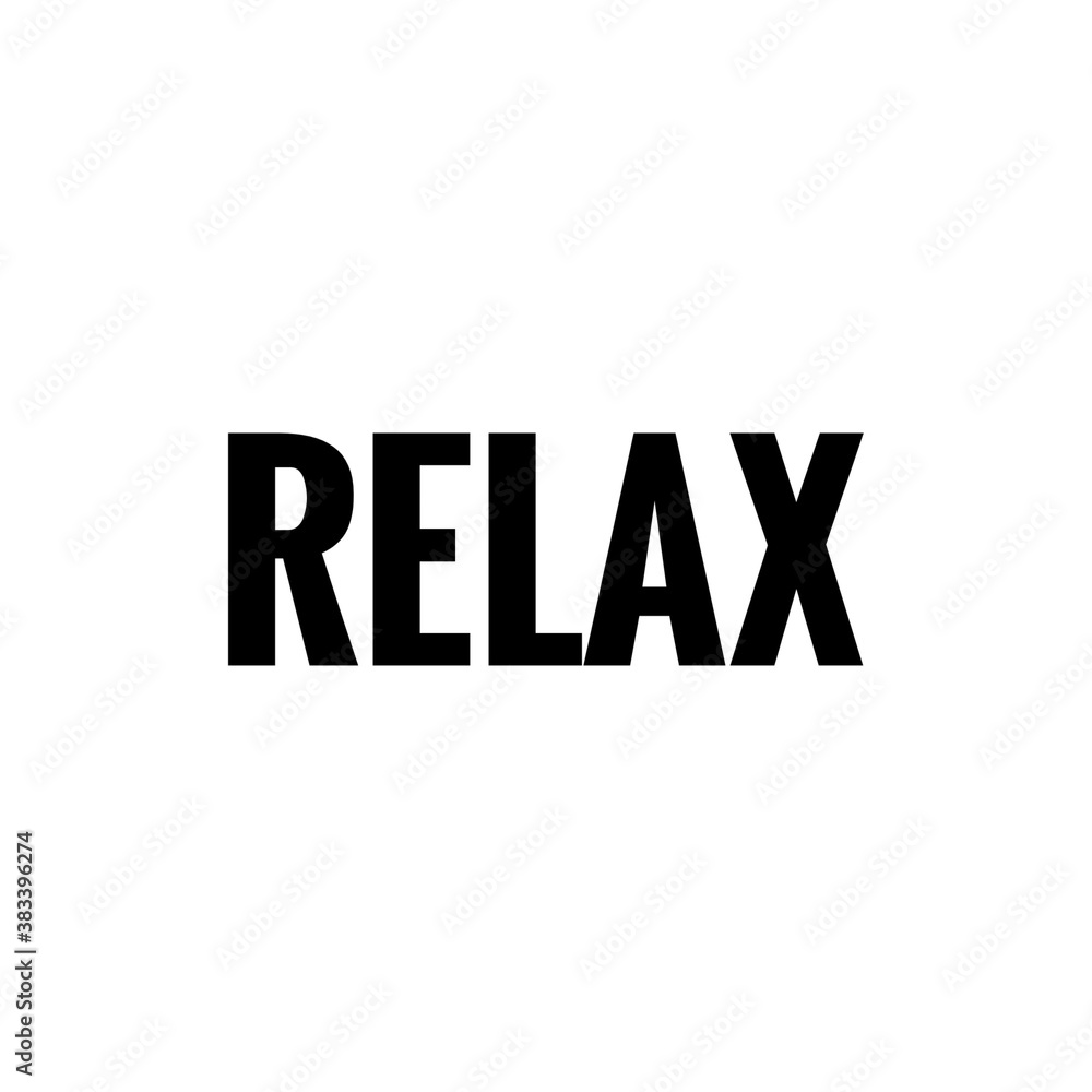 Illustration about relax/stay calm during New Normal COVID-19, word quote lettering sign