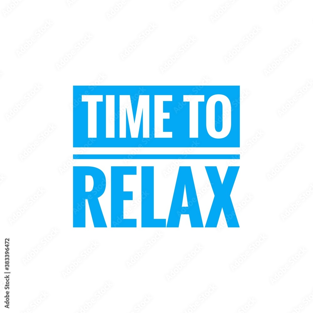 ''Time to relax'' word illustration