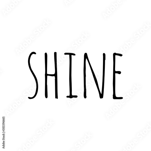   Shine   word illustration lettering