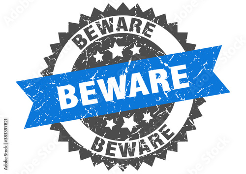 beware stamp. grunge round sign with ribbon