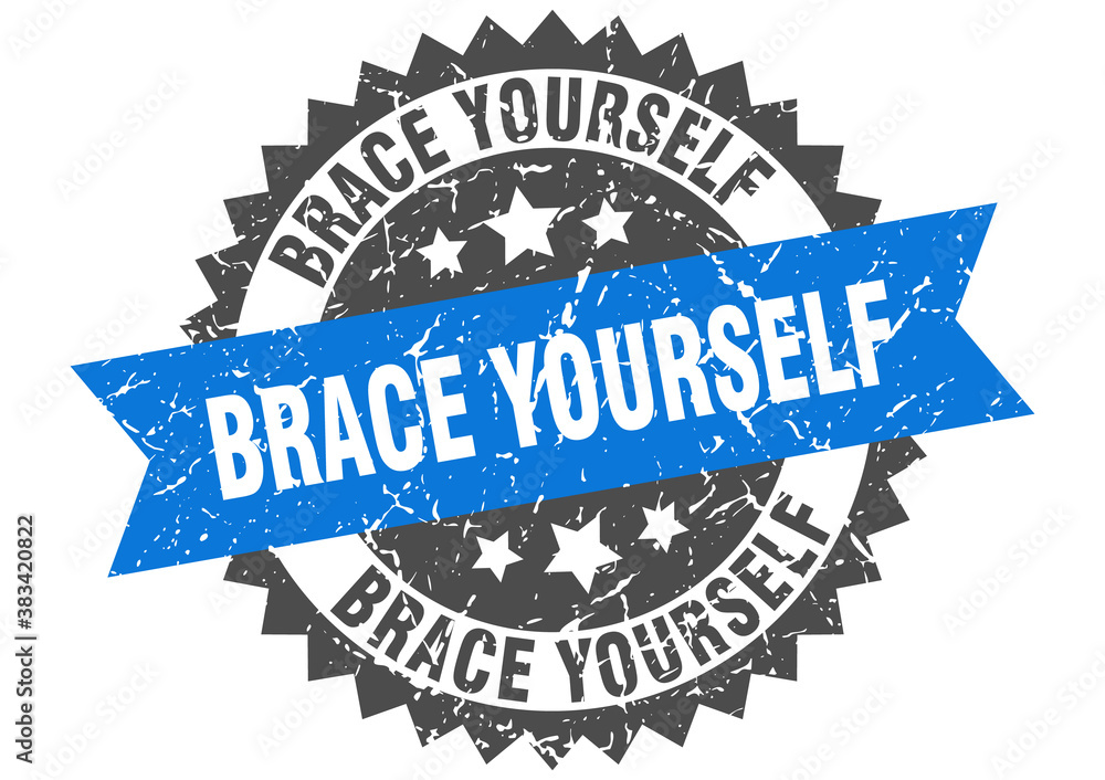 Fototapeta premium brace yourself stamp. grunge round sign with ribbon