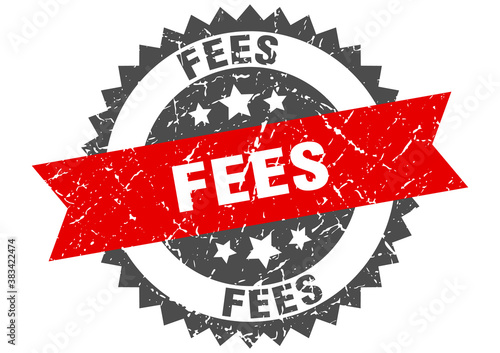 fees stamp. grunge round sign with ribbon
