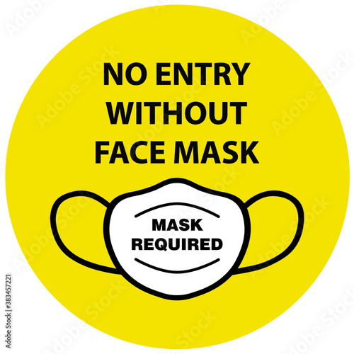 Social distancing concept for preventing coronavirus covid-19 with wording no entry with out face mask on yellow background. warning or caution sign. 