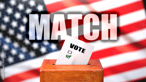 Match and voting in the USA, pictured as ballot box with American flag in the background and a phrase Match to symbolize that Match is related to the elections, 3d illustration