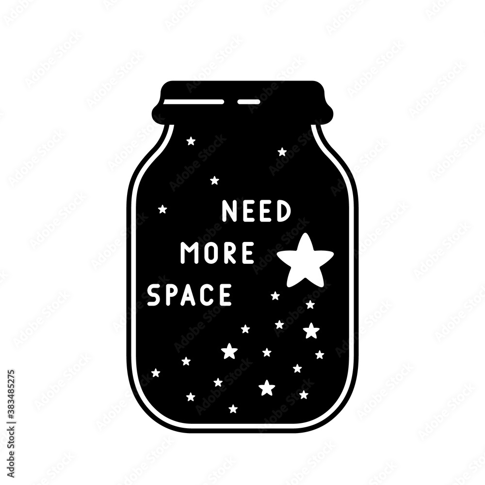 Jar with starfall and lettering. Need more space. Graphic black illustration. T shirt print, stamp, card. Minimalistic design of stars, night sky, galaxy, cosmos. Outline silhouette isolated vector Jar with starfall and lettering. Need more space. Graphic black illustration. T shirt print, stamp, card. Minimalistic design of stars, night sky, galaxy, cosmos. Outline silhouette isolated vector