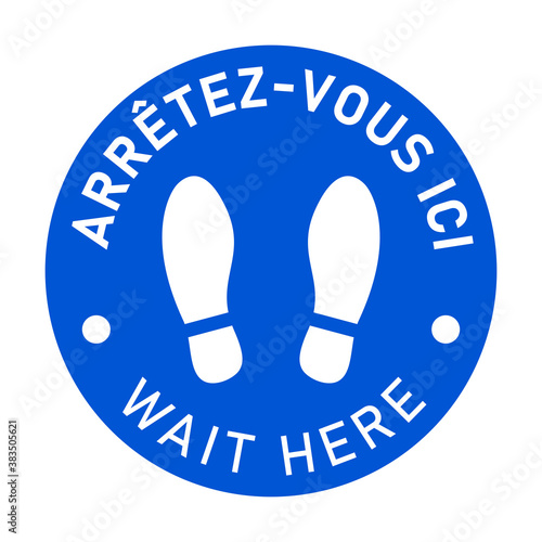 Bilingual Floor Marking Icon in French and English with Shoeprint Symbols and Phrases "Arretez-vous ici" and "Wait Here" for Social Distancing Purposes. Vector Image.