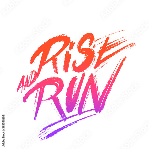 Rise and Run. Vector lettering banner.