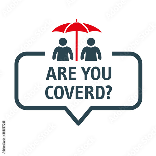 speech bubble with the inscription „are you covered?“