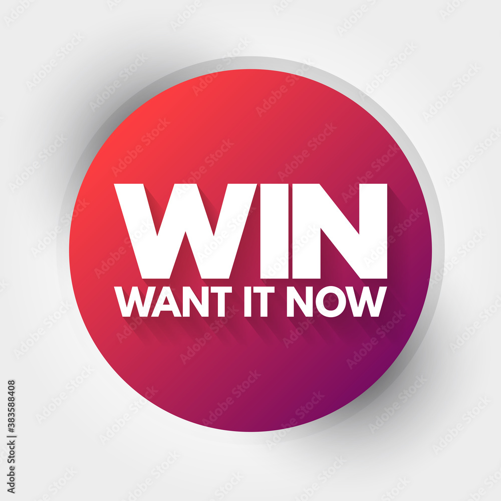 WIN - Want It Now acronym, concept background WIN - Want It Now acronym, concept background