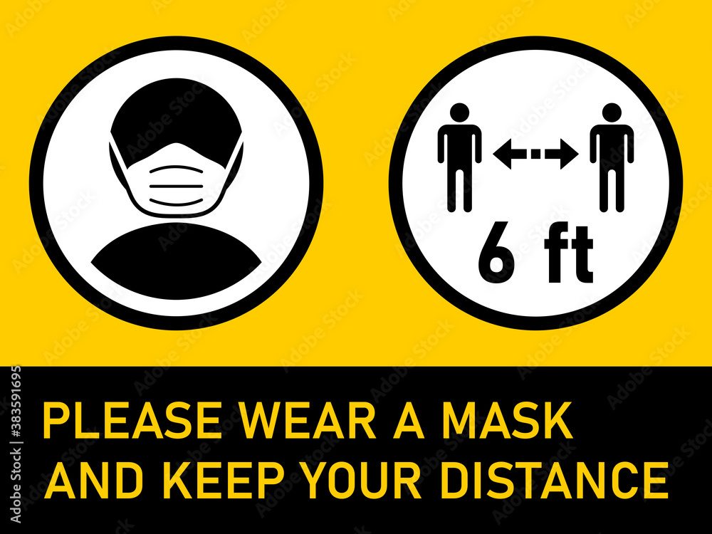 Please Wear a Mask and Keep Your Distance 6 ft or 6 Feet Horizontal