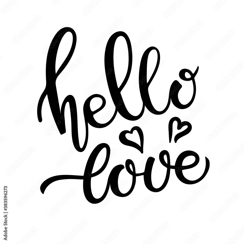 Hello Love text. Vector hand lettering on white background. Love letters to valentines day, wedding, Happy love day design. Inspirational quote greeting card, poster, cover. Romantic Quote Hello Love text. Vector hand lettering on white background. Love letters to valentines day, wedding, Happy love day design. Inspirational quote greeting card, poster, cover. Romantic Quote