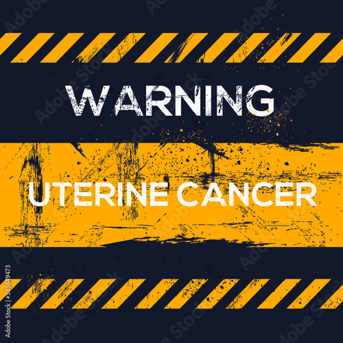 Warning sign (Uterine cancer), vector illustration.