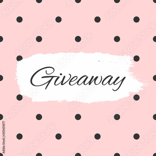 Square banner with text Giveaway. Paint, brush, watercolor. Cute vector illustration.