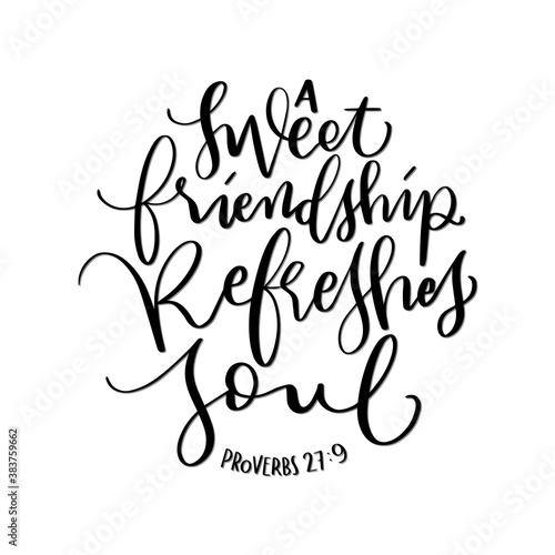 Printable Scripture Lettering On White Background. A Sweet Friendship Refreshes The Soul. Proverbs Scripture. Modern Calligraphy. Handwritten Inspirational Motivational Quote