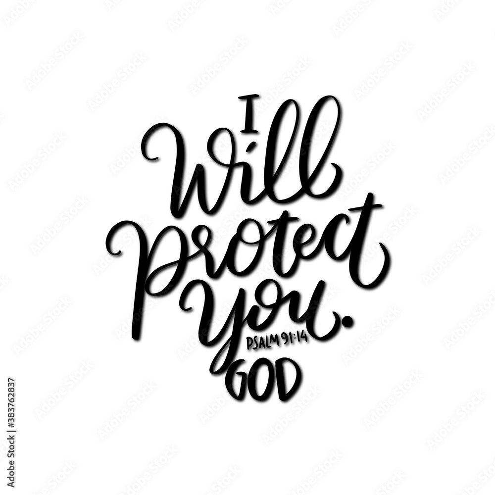 Obraz premium Printable Hand Lettered Quote. Scripture Hand Lettered. Psalm Bible Quote. I Will Protect You, God Hand Lettering Quote On White Background. Modern Calligraphy.