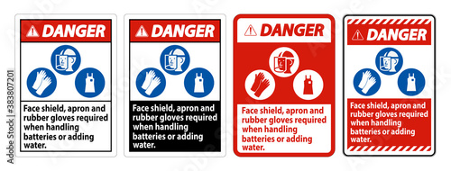 Danger Sign Face Shield, Apron And Rubber Gloves Required When Handling Batteries or Adding Water With PPE Symbols