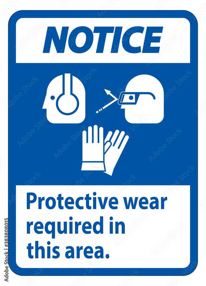 Notice Sign Wear Protective Equipment In This Area With PPE Symbols Notice Sign Wear Protective Equipment In This Area With PPE Symbols