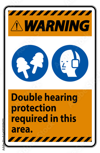 Warning Sign Double Hearing Protection Required In This Area With Ear Muffs & Ear Plugs