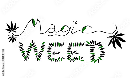 Magic weed phrase. Cannabis lettering isolated illustration