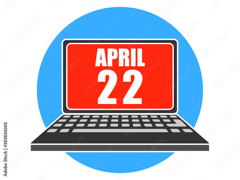 april 22nd. Day 22 of month, Laptop with date on screen spring month, day of the year concept april 22nd. Day 22 of month, Laptop with date on screen spring month, day of the year concept
