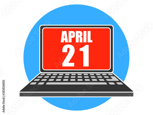 april 21st. Day 20 of month, Laptop with date on screen spring month, day of the year concept