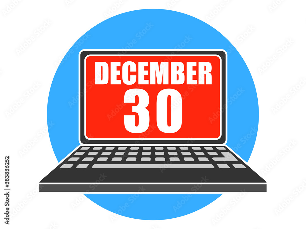 december 30th. Day 30 of month, Laptop with date on screen winter month, day of the year concept december 30th. Day 30 of month, Laptop with date on screen winter month, day of the year concept
