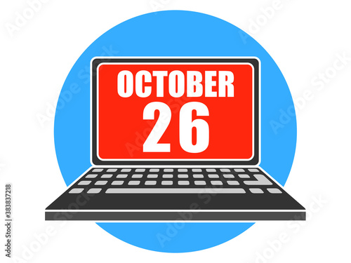 october 26th. Day 26 of month, Laptop with date on screen autumn month, day of the year concept