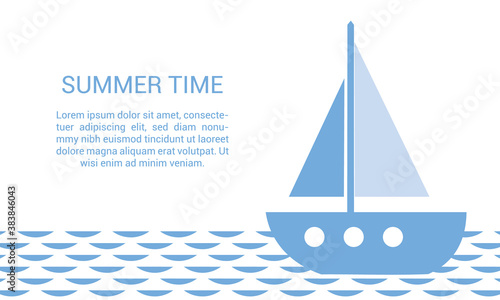 Simple flat design illustration of a sailing boat or sailboat on the waves of the blue sea. Space for text, suitable for poster for travel and summer vacation, vector