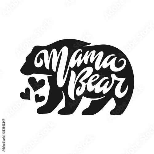 Mama bear lettering. Typography design quote with bear silhouette. Hand drawn calligraphy phrase. Vector vintage illustration for t-shirt prints, posters.