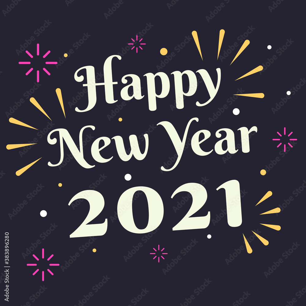 Happy new year 2021 with fireworks Happy new year 2021 with fireworks