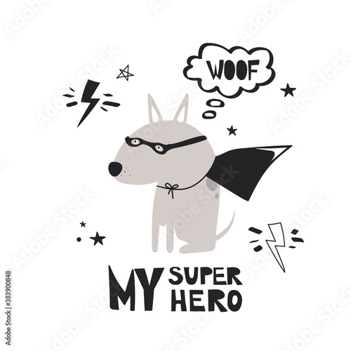 Hand drawn illustration with dog and lettering. Colorful cute background vector. My super hero, poster design. Backdrop with english text, animal, lightnings. Funny card, phrase