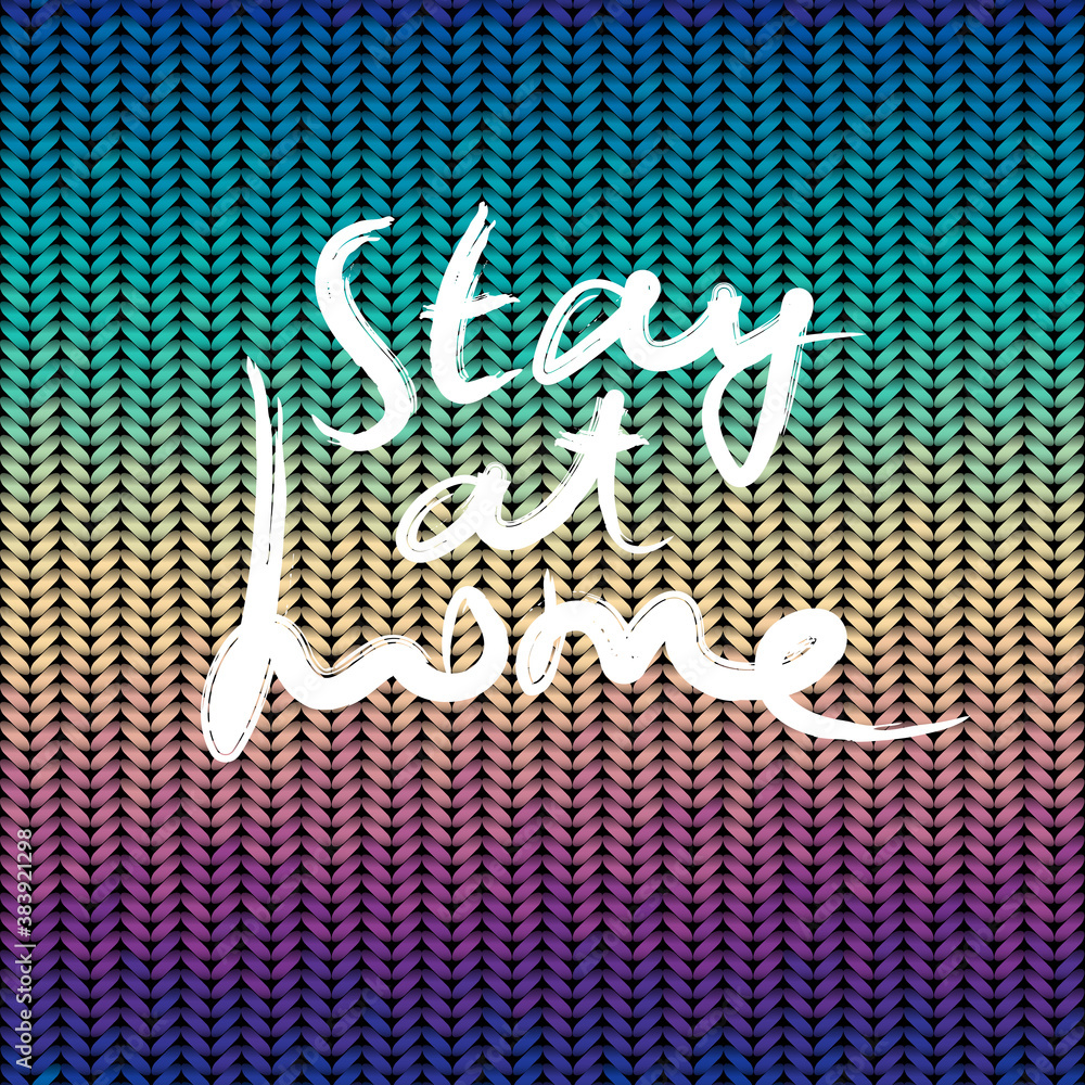 Obraz premium Lettering Stay at home on abstract knitting background. Vector image