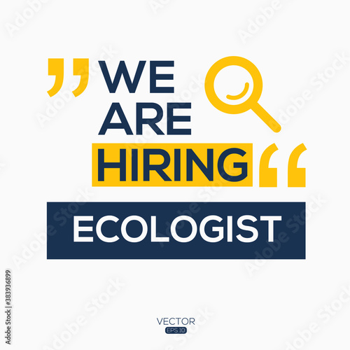 creative text Design (we are hiring  Ecologist),written in English language, vector illustration.