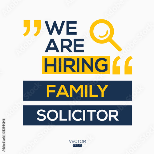 creative text Design (we are hiring  Family Solicitor),written in English language, vector illustration.