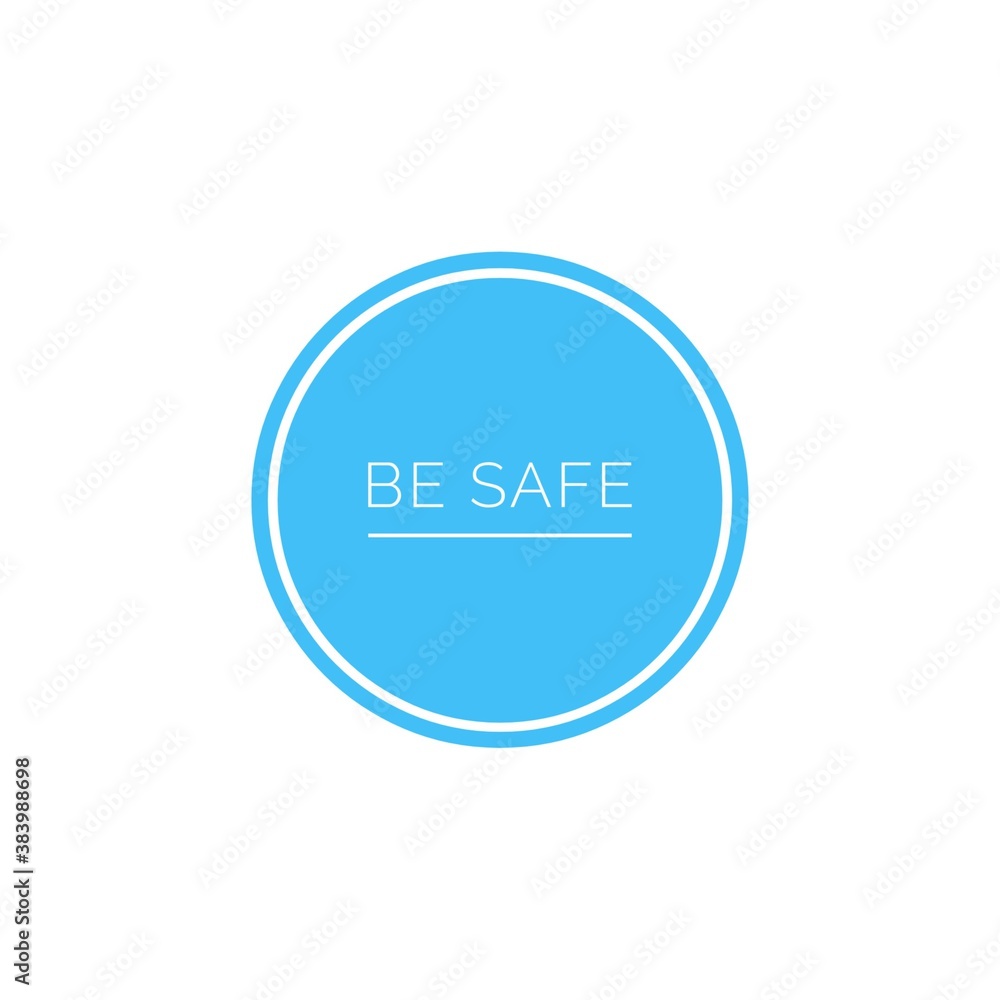 ''Be safe'', illustration about COVID-19 New Normal, stay safe, stay at home ''Be safe'', illustration about COVID-19 New Normal, stay safe, stay at home