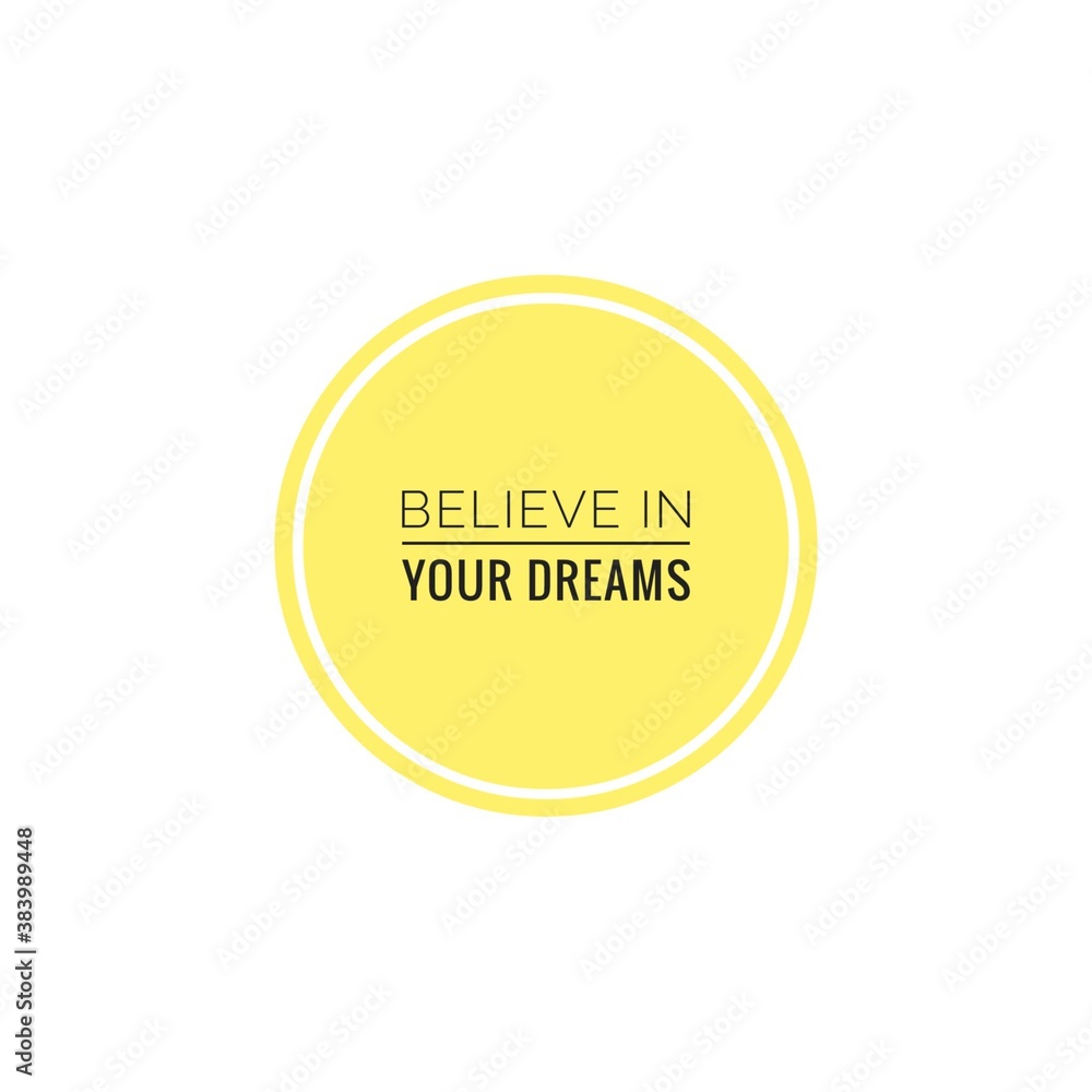 ''Believe in your dreams'' quote word illustration ''Believe in your dreams'' quote word illustration