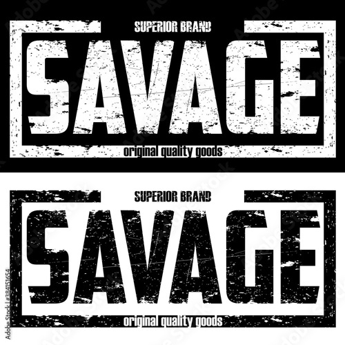 Vector illustration on the theme of the "Savage". Print typography graphics for tee shirt with slogan. Trendy apparel, athletic clothes design.