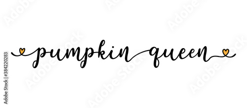 Hand sketched PUMPKIN QUEEN quote as banner. Lettering for poster, label, sticker, flyer, header, card, advertisement, announcement..