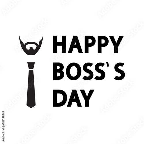Happy Boss`s Day vector concept, banner, card, poster, sticker. Black lettering with beard and tie isolated on white.