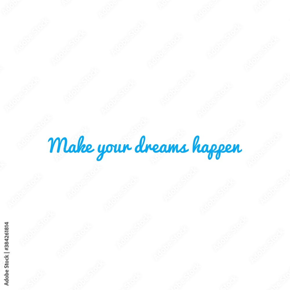 Motivational quote word illustration to print/for design development