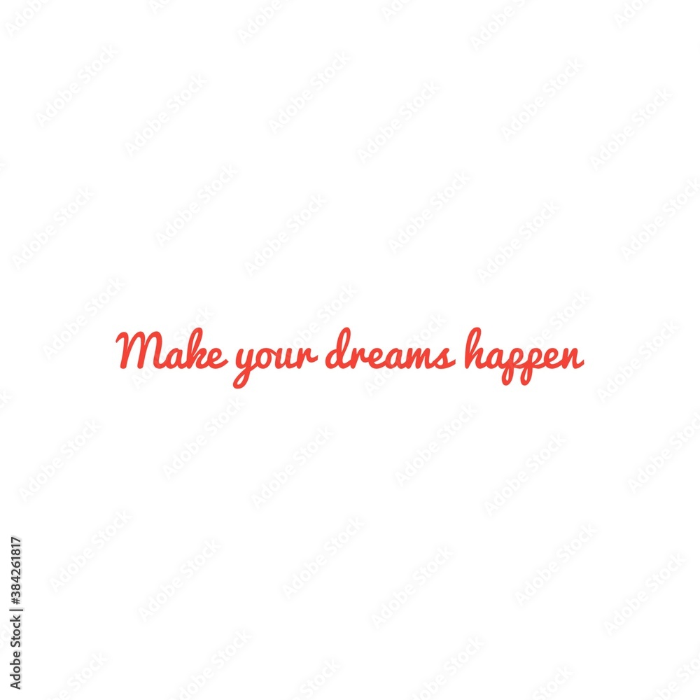 Motivational quote word illustration to print/for design development Motivational quote word illustration to print/for design development