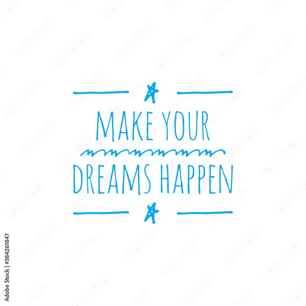 Motivational quote word illustration to print/for design development